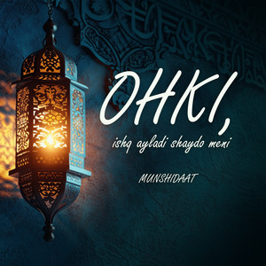 Ohki, ishq ayladi shaydo meni