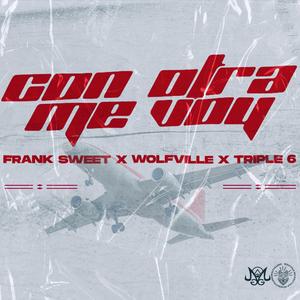 Con otra me voy (feat. Frank sweet & Wolfville)