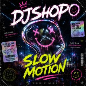 S l o w Motion
