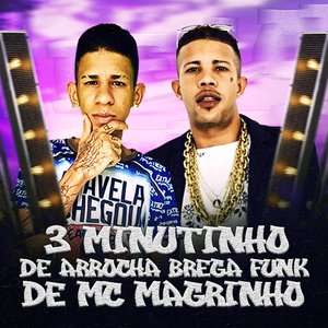 3 Minutinho de Arrocha Brega Funk de Mc Magrinho