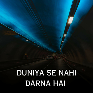 Duniya Se Nahi Darna Hai