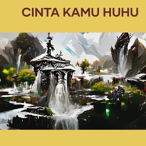 Cinta kamu huhu