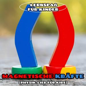 Magnetische Kräfte (Physik-Lied für Kids)