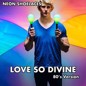 Love So Divine (80's Version)