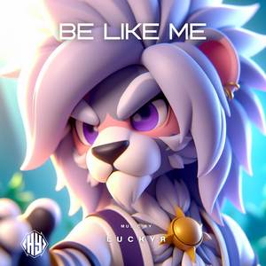 Be Like Me