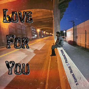 Love For You