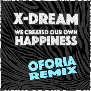 We Created Our Own Happiness (Remix)