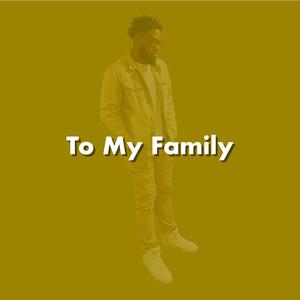 To My Family
