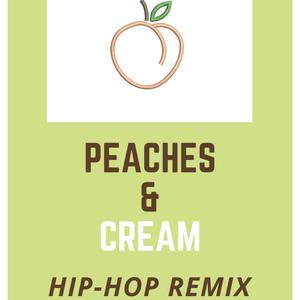 Peaches and Cream (Hip-Hop Remix) (Hip-Hop Remix)