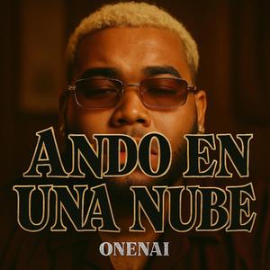 ANDO EN UNA NUBE (feat. ÓneNáii)