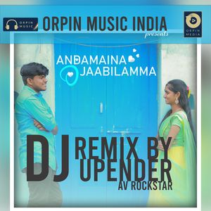 Andhamaina O Jaabilamma (DJ Upender AV Rockstar Remix)