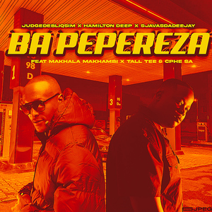 Ba Pepereza (feat. Makhala Makhambi, Tall Tee & Cphe SA)