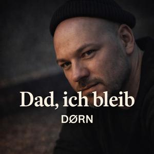 Dad, ich bleib