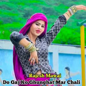 Do Gaj Ko Ghunghat Mar Chali