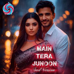 Main Tera Junoon Hoon