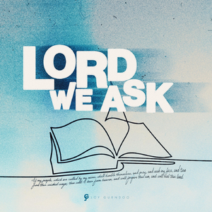 Lord We Ask