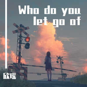Who do you let go of