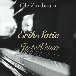 Erik Satie: Je te veux