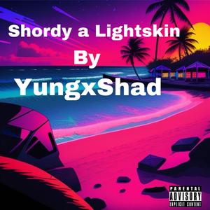 Shordy A Lightskin