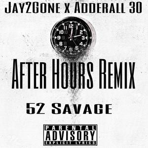 After Hours Reloaded (feat. Jay2Gone, Adderall 30 & 52 Savage)