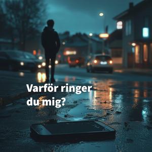 Varför ringer du mig?