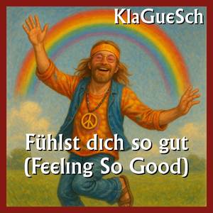 Fühlst dich so gut