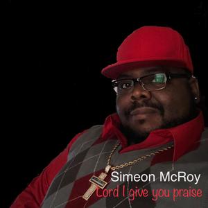 Lord I Give You Praise