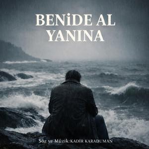 BENİDE AL YANINA (USANDIM)