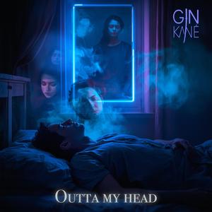 Outta my head