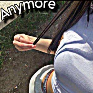 Anymore
