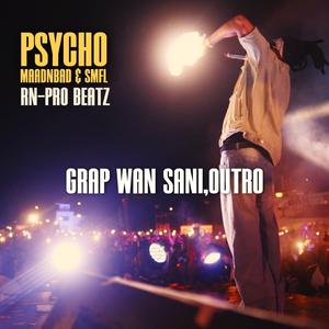 Grap Wan Sani,Outro, Pt. 2 (feat. Psycho Maadnbad) (Special Version)