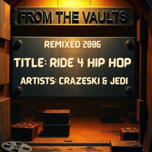 Ride 4 Hip Hop [Remix From 2006] (feat. Djedi)