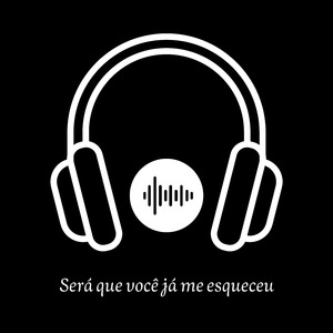 Será Que Você Já Me Esqueceu