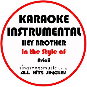Hey Brother (In the Style of Avicii) [Karaoke Instrumental Version]