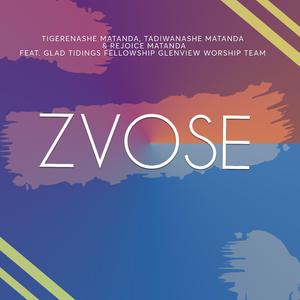 Zvose (feat. Glad Tidings Fellowship Glenview Worship Team)
