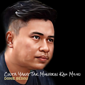 Cinta Yang Tak Mungkin Kau Miliki