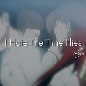 I Hate the Time Flies