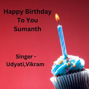 Happy Birthday To You Sumanth