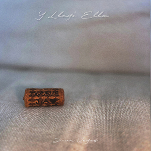 Y Llegó Ella - Juan Vegas