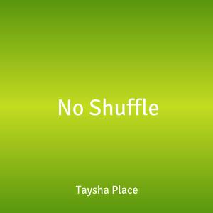 No Shuffle