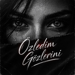 Özledim Gözlerini