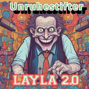Unruhestifter (Layla 2.0)