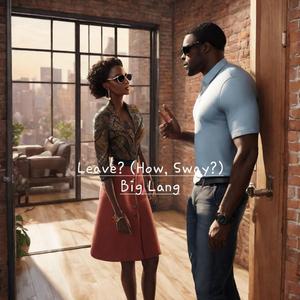 Leave? (How, Sway?) (feat. Talenti)