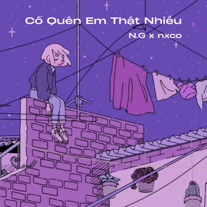 Cố Quên Em Thật Nhiều