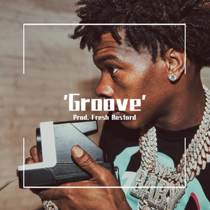 [Free] 'Groove' Lil Baby x Rod Wave Type Beat
