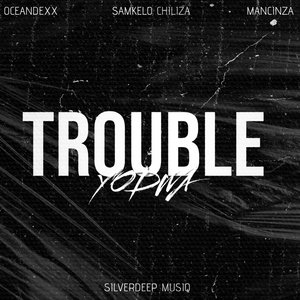 Trouble Yodwa
