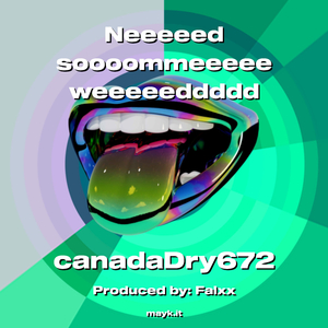 Neeeeed soooommeeeee weeeeeddddd