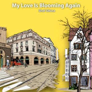 My Love Is Blooming Again