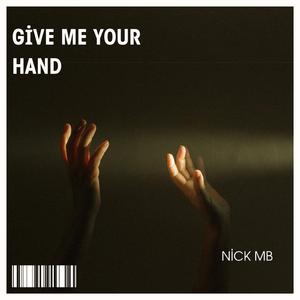 Give me your hand