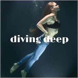 Diving Deep